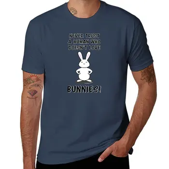 חדש אף פעם אל תסמוך על אדם שאינו אוהב ארנבות! חולצה מהדורה חדשה חולצת ייבוש מהיר חולצת אימון חולצות לגברים
